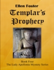 Image for Templar&#39;s Prophecy: The Lady Apollonia Mystery Series Book Four