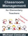 Image for Classroom Management for Elementary Teachers: Techniques That Work