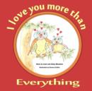 Image for I Love You More than EVERYTHING