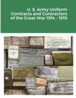 Image for U. S. Army Uniform Contracts and Contractors of the Great War 1914 - 1919