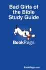 Image for Bad Girls of the Bible Study Guide