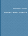 Image for The Iliad, A Modern Translation