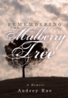 Image for Remembering the Mulberry Tree: A Memoir