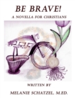 Image for Be Brave : A Novella for Christians: A Novella for Christians