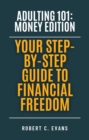 Image for Adulting 101: Money Edition - Your Step-by-Step Guide to Financial Freedom
