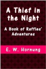 Image for Thief in the Night: A Book of Raffles&#39; Adventures.
