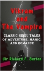 Image for Vikram and The Vampire: Classic Hindu Tales of Adventure, Magic, and Romance.