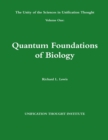 Image for The Unity of the Sciences in Unification Thought Volume One: Quantum Foundations Biology