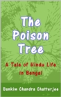 Image for Poison Tree: A Tale of Hindu Life in Bengal.