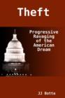 Image for Theft: Progressive Ravaging of the American Dream