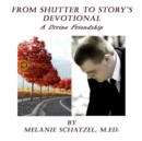 Image for From Shutter To Story&#39;s Devotional: A Divine Friendship : Ebook Version: Ebook Version