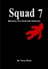 Image for Squad 7 : Memoirs of a Homicide Detective