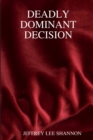 Image for Deadly Dominant Decision