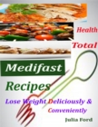 Image for Health Total Medifast Recipes : Lose Weight Deliciously &amp; Conveniently