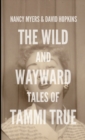 Image for The Wild and Wayward Tales of Tammi True