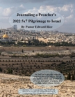 Image for Journaling a Preacher&#39;s 2022 5X7 Pilgrimage to Israel