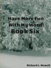 Image for Have More Fun With My Word! Book Six