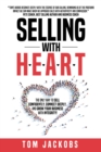 Image for Selling With H.E.A.R.T.: The Only Way To Sell Confidently, Connect Deeply, and Grow Your Business With Integrity!
