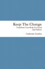 Image for Keep The Change 2nd Edition