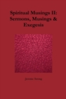 Image for Spiritual Musings II: Sermons, Musings &amp; Exegesis