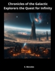 Image for Chronicles of the Galactic Explorers the Quest for Infinity