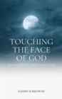 Image for Touching the Face of God : Transcending Life&#39;s Challenges: Transcending Life&#39;s Challenges