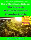 Image for Foolproof Way to Grow Marijuana Indoors : The Organic Medical Cannabis Growing Guide