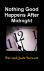 Image for Nothing Good Happens After Midnight: The Autobiography of a Family