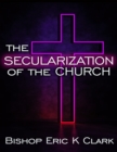 Image for Secularization Of The Church