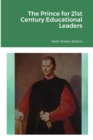 Image for Machiavelli&#39;s The Prince for 21st Century Educational Leaders