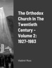Image for The Orthodox Church In The Twentieth Century - Volume 2