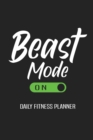 Image for Beast Mode On Daily Fitness Planner : Weight Training Planner, Meal and Exercise Planner, Diet Fitness Health Planner, Gym Planner Page