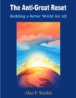 Image for Anti-Great Reset: Building a Better World for All