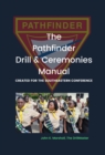 Image for Pathfinder Drill and Ceremonies Manual: Created for the Southeastern Conference