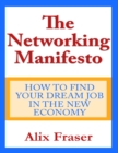 Image for Networking Manifesto: How to Find Your Dream Job in the New Economy
