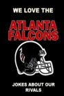 Image for We Love the Atlanta Falcons - Jokes About Our Rivals