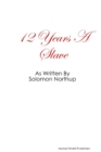 Image for 12 Year&#39;s A Slave as Written By Solomon Northup