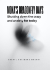 Image for Moka&#39;s Dragonfly Days: Shutting down the crazy and anxiety for today