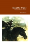 Image for Stop the Train !: Western Fiction Album
