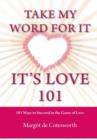 Image for Take My Word for it - it&#39;s Love 101