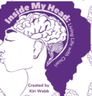 Image for Inside My Brain : Living a Life with Chiari Malformation