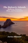 Image for The Balearic Islands Mallorca, Menorca, Ibiza, and Formentera