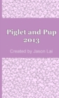 Image for Piglet and Pup 2013