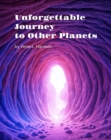 Image for Unforgettable Journey to Other Planets