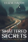 Image for Shattered Secrets: A Boyd County Murder Mystery