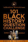 Image for Erudition Network Presents: 101 Black History Question Challenge, Early World