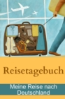 Image for Reisetagebuch - Meine Reise nach Deutschland