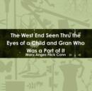 Image for The West End Seen Thru the Eyes of a Child and Gran who was a part of it