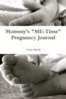 Image for Mommy&#39;s &quot;ME-Time&quot; Pregnancy Journal