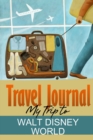 Image for Travel Journal: My Trip to Walt Disney World